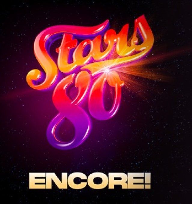 Star 80 - Encore / ARENA GRAND PARIS 93 TREMBLAY Carré Or